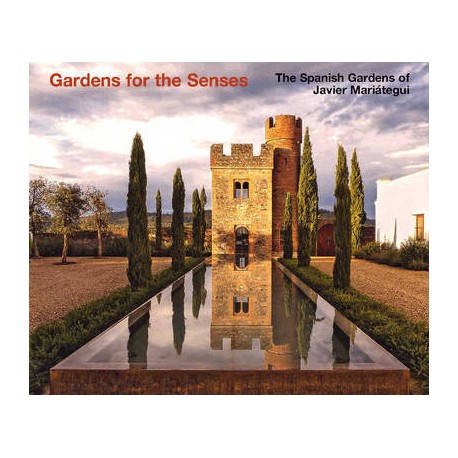 Gardens for the Senses The Spanish Gardens of Javier Mariátegui