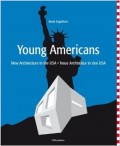 Young Americans - New Architecture in the USA