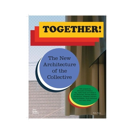 Together! The New Architecture of the Collective