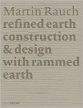 Martin Rauch Refined earth construction & design with rammed earth