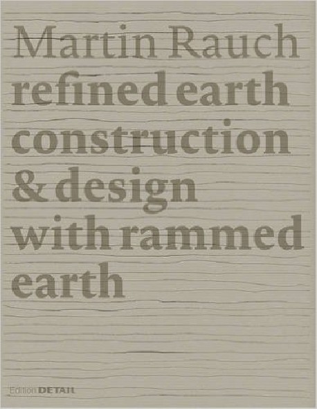 Martin Rauch Refined earth construction & design with rammed earth