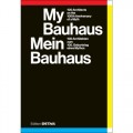 My Bauhaus - 100 Architects on the 100th Anniversary of a Myth