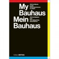 My Bauhaus - 100 Architects on the 100th Anniversary of a Myth