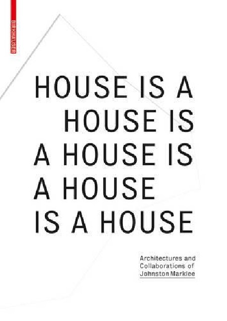 House is a House is a - Johnston Marklee