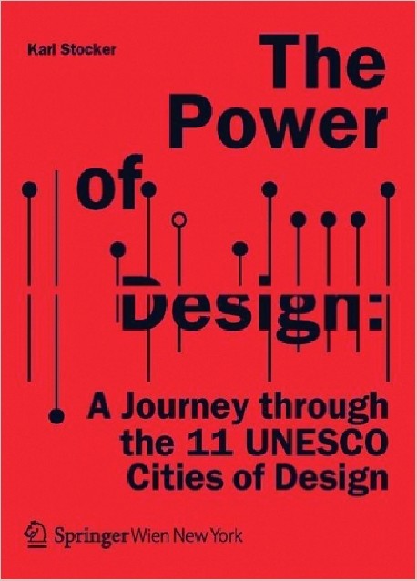The Power of Design - A Jorney through the 11 UNESCO Cities of Design