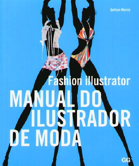 Fashion Illustrator. Manual do ilustrador de moda