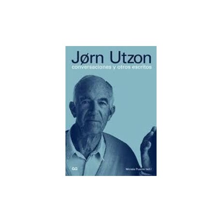 Jorn Utzon Conversaciones y otros escritos