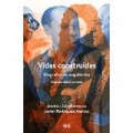 Vidas Construidas Biografías de arquitectos segunda edición revisada