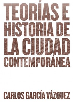 Teorías e Historia de la Ciudad Contemporánea