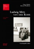 28 Estudios Universitarios de Arquitectura Ludwig Mies Van der Rohe Una biografía crítica Nueva edición revisasa