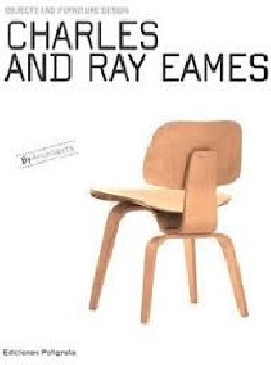 Charles and Ray Eames. Objects and Furniture Design