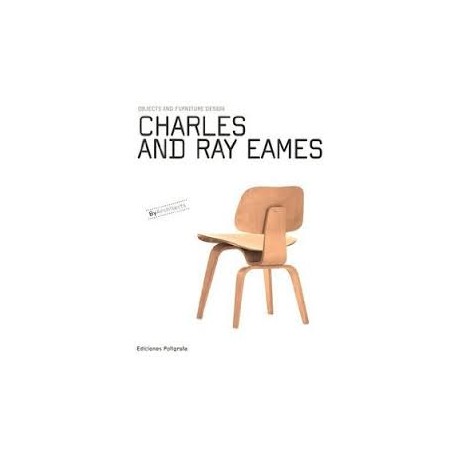 Charles and Ray Eames. Objects and Furniture Design