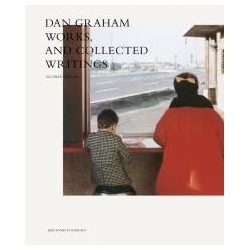 Dan Graham Works, and Collected Writings