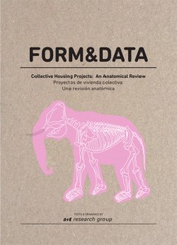 Form & Data Collective Housing Projects: An Anatomical Review
