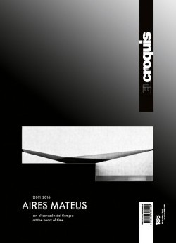El Croquis 186 Aires Mateus 2011 2016 en el corazón del tiempo at the heart of time
