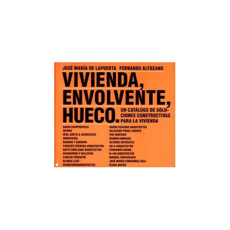 Vivienda, envolvente, hueco. Un catálogo de soluciones construtivas para la vivienda