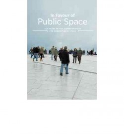 In favour of public space - ten years of the european prize for urban public space