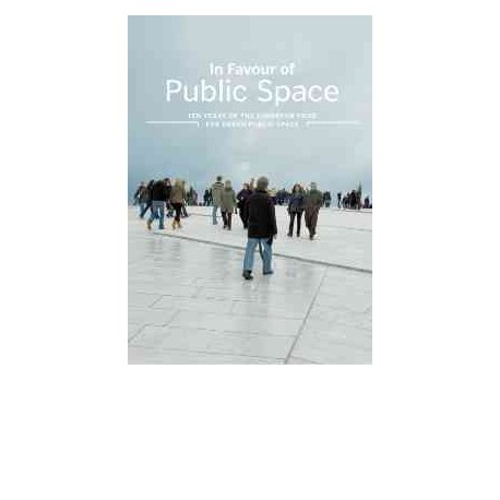 In favour of public space - ten years of the european prize for urban public space
