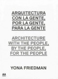 Arquitectura con la gente, por la gente, para la gente Architecture with the people, by the people, for the people