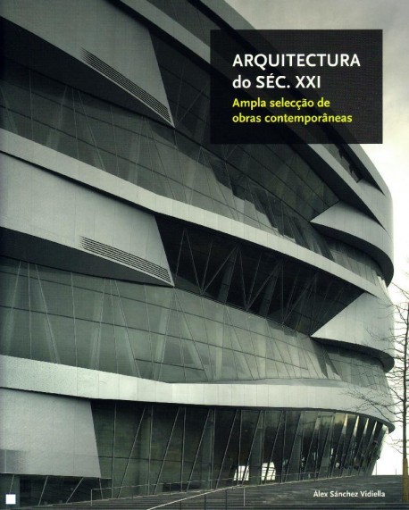 Arquitectura de Séc. XXI ampla selacção de obras contemporâneas