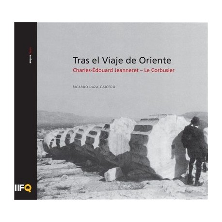 Arquia/tesis 39 Tras el Viaje de Oriente Charles-Édouard Jeanneret - Le Corbusier