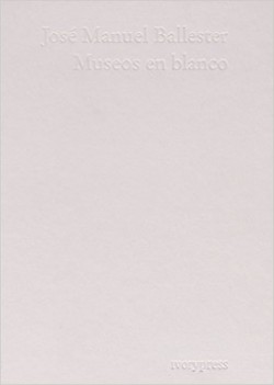José Manuel Ballester Museos en Blanco