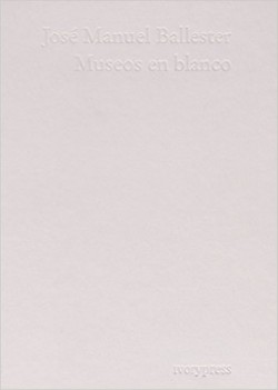 José Manuel Ballester Museos en Blanco