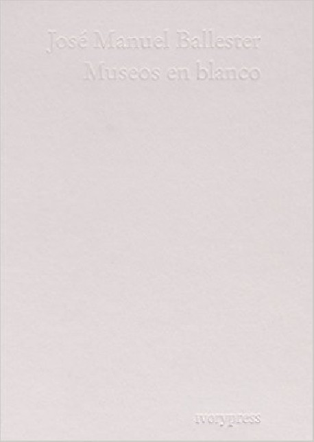 José Manuel Ballester Museos en Blanco