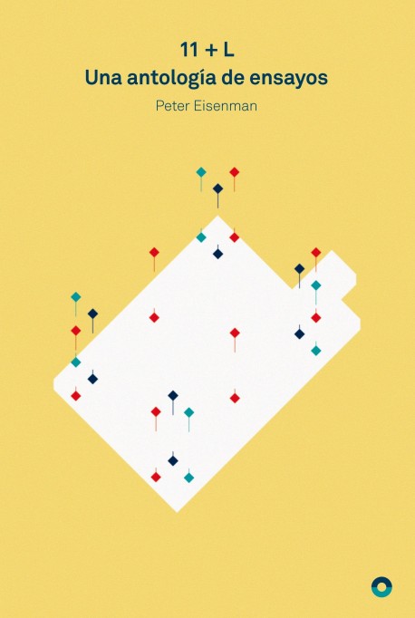 Peter Eisenman 11 + L Una Antología de Ensayos