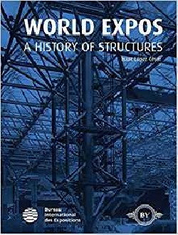 World Expos - A History of Structures
