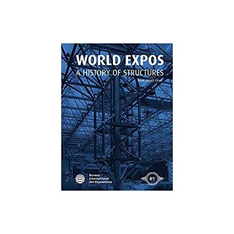 World Expos - A History of Structures