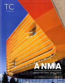 TC 127 ANMA Nicholas Michelin / Cyril Trétout / Michel Delplace Arquitectura 2001-2017