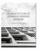 La Arquitectura de Fernando Moreno Barberá Universalidad Técnica
