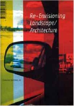 Re-Envisioning Landscape / Architecture