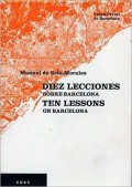 Diez Lecciones sobre Barcelona Solà-Morales ten lessons on Barcelona