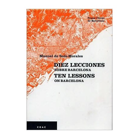 Diez Lecciones sobre Barcelona Solà-Morales ten lessons on Barcelona