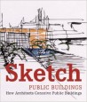 Sketch Public Buildings: How architects conceive public buildings