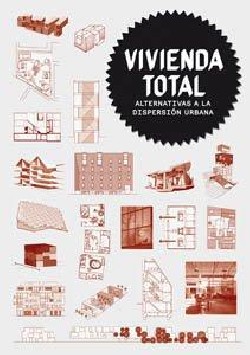 Vivienda Total Alternativas a la dispersión urbana