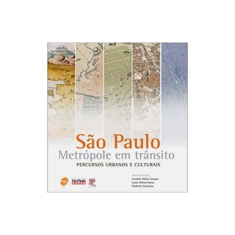 São Paulo - Metrópole em trânsito - percursos urbanos e culturais