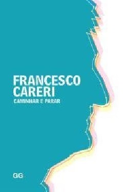 Francesco Careri Caminhar e Parar