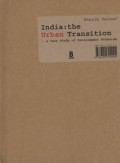 India: the urban transition - a Case study of development Urbanism