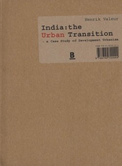 India: the urban transition - a Case study of development Urbanism