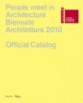 People meet in Architecture Biennale Architecttura 2010 Official Catalog Biennalle di Venezia 2010