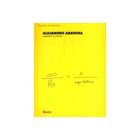 Alejandro Aravena - progettare e construire