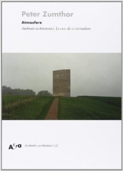 Atmosfere Ambienti architettonici. Le cose che ci circondano
