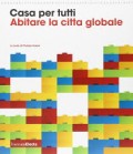 Casa Per Tutti. Abitare la Citta Globale