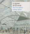 La stazione del XXI secolo - The 21 st century railway station