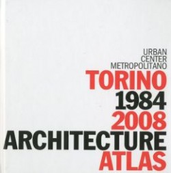Torino 1984_2008 Architecture Atlas  Urban Center Metropolitano