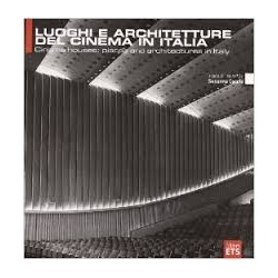 Luoghi e Architetture del cinema in Italia cinema houses: places and architectures in italy