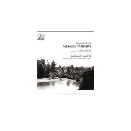 Paesaggi Narrativi - Landscape Gardens itineraries through the eighteenth century garden